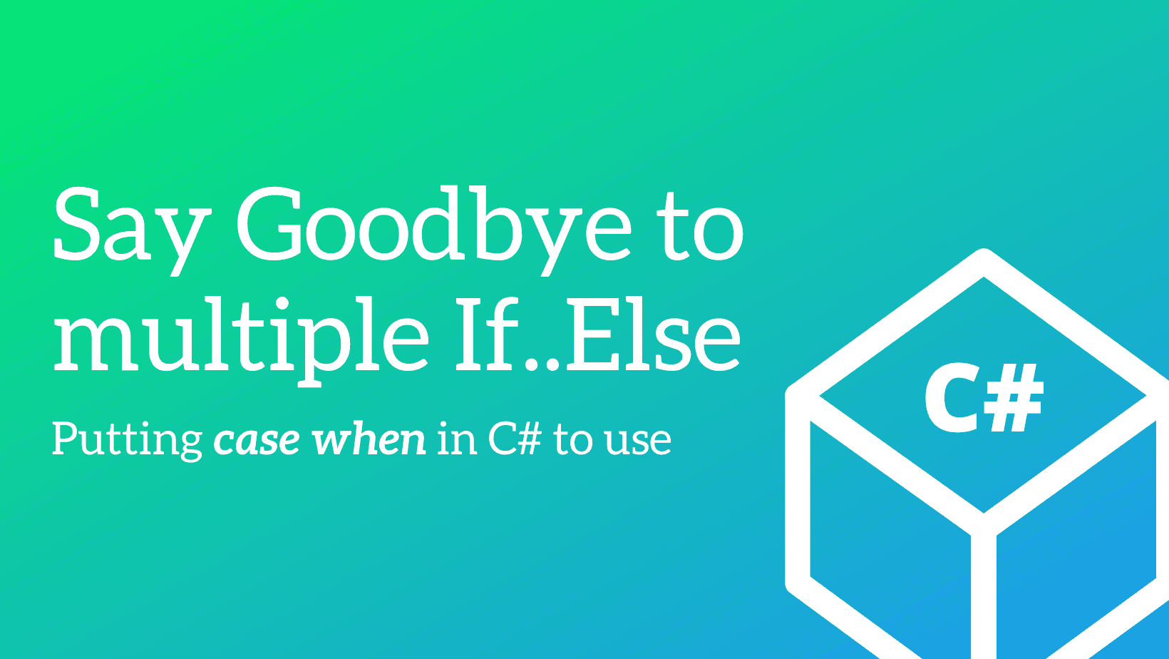 Say Goodbye👋 to multiple If..Else