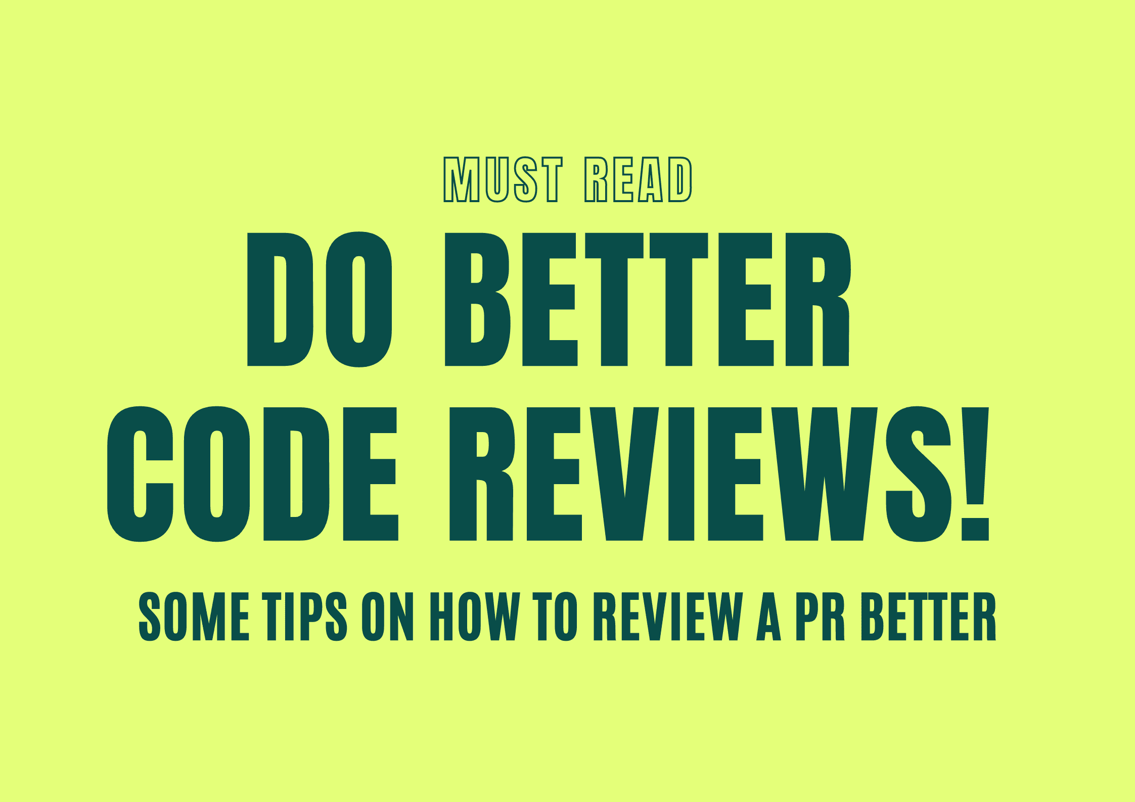 Do better code reviews! 💯